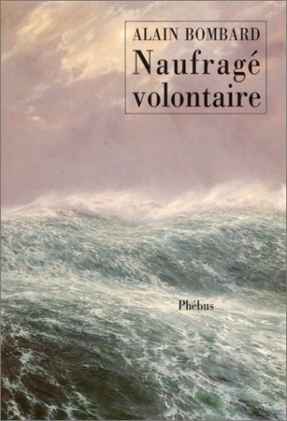 Couverture du livre Naufragé volontaire d’Alain Bombard